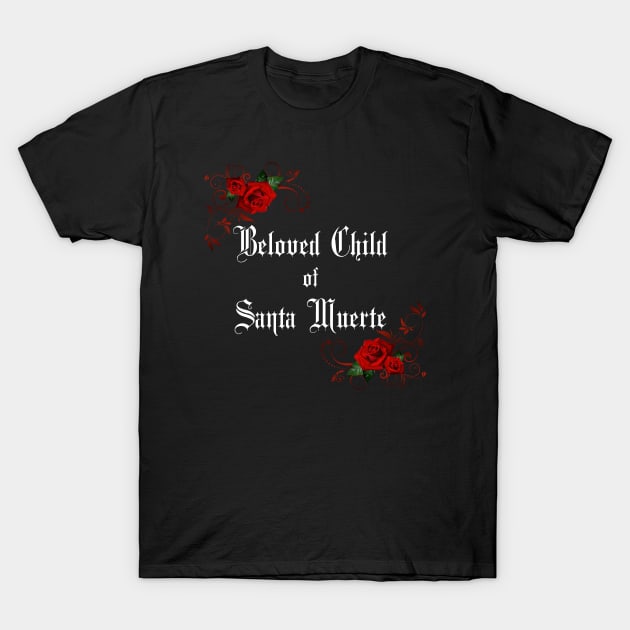 Beloved Child of Santa Muerte with Roses T-Shirt by TraditionalWitchGifts